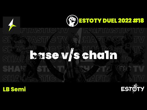 Estoty Duel 2022.18 - LB Semi - base v/s cha1n