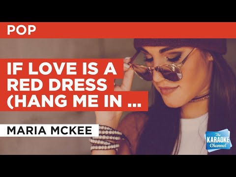 If Love Is A Red Dress (Hang Me In Rags) : Maria McKee | Karaoke with Lyrics