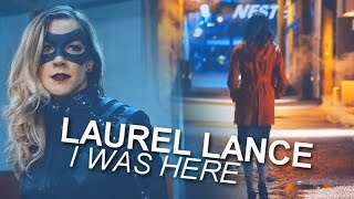 Laurel Lance | I Was Here (A Tribute to the Queen)
