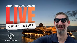 Cruise News w/Danny at Harr Travel - 1/20/26