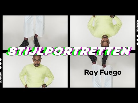 RAY FUEGO vertelt over zijn persoonlijke STIJL | Stijlportretten | Glamour