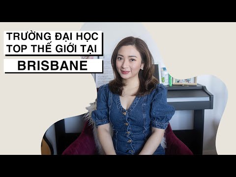 #15| DU HỌC BRISBANE | NHỮNG TRƯỜNG ĐẠI HỌC TOP THẾ GIỚI TẠI BRISBANE