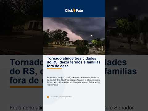 Tornado atinge três cidades do RS, deixa feridos e famílias fora de casa