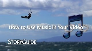 Using Music in Your Video Story