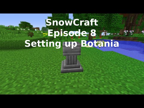 SnowCraft -- A Modded Minecraft Let's Play! Episode 8 Setting up Botania