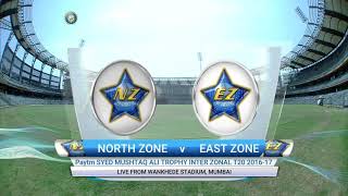North Zone Vs East Zone Paytm Syed Mushtaq Ali Trophy Inter Zonal T20 Stadium Mumbai Full Match