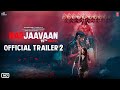 Marjaavaan Trailer 2 Riteish Deshmukh Sidharth Malhotra Tara Sutaria Rakul Preet Milap Zaveri