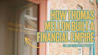 💸 From Lawyer to Banker: How Thomas Mellon Built a Financial Empire | Mellon Migration: Episode 4