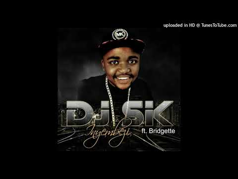 DJ SK Feat Bridgette - Inyembezi (Original Mix)