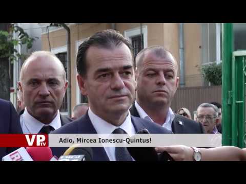Adio, Mircea Ionescu-Quintus!