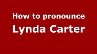 How to pronounce Lynda Carter