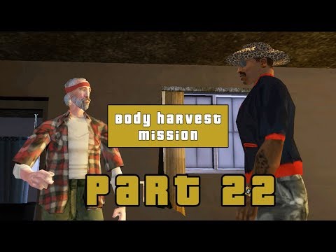 GTA San Andreas Walkthrough Gameplay Part 22 - Body Harvests