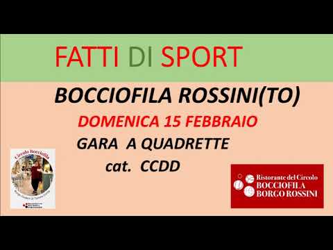 Bocce : Programma Gara a Quadrette - Bocciofila Rossini - Torino  - 15 Febbrario 2026