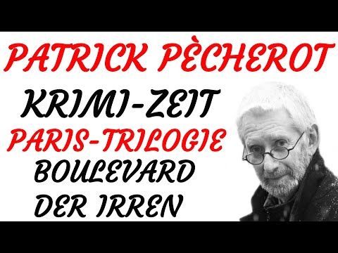KRIMI Hörspiel - Patrick Pécherot - Paris Trilogie - 03 - BOULEVARD DER IRREN (2013)