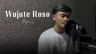 Download lagu Wujute Roso - BryanX (Cover Video) mp3