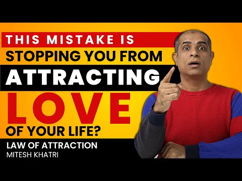 How To Attract Love In Your Life Without doing this Mistakes | Mitesh Khatri | Law of Attraction