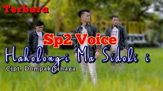 Download lagu Sp2 Voice • Haholongi Ma Sidoli i • Live Cover Terbaru mp3