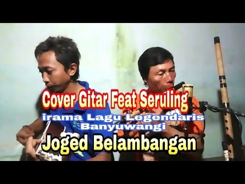 Cover Seruling joget blambangan  kolaborasi gitar genjreng Lagu lawas Banyuwangi Duluur 🤗🤗