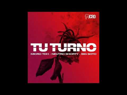 Micro TDH - Tu Turno ft. Neutro Shorty x Big Soto (Audio 2018)