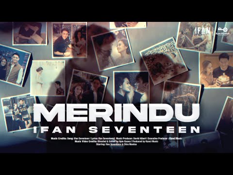 IFAN SEVENTEEN - MERINDU (MV OFFICIAL VIDEO)
