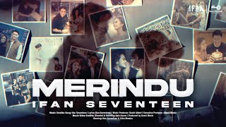 Download lagu IFAN SEVENTEEN - MERINDU (MV  VIDEO) mp3