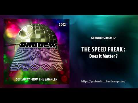 Gabberdisco 02 The Speed Freak - Does It Matter ?