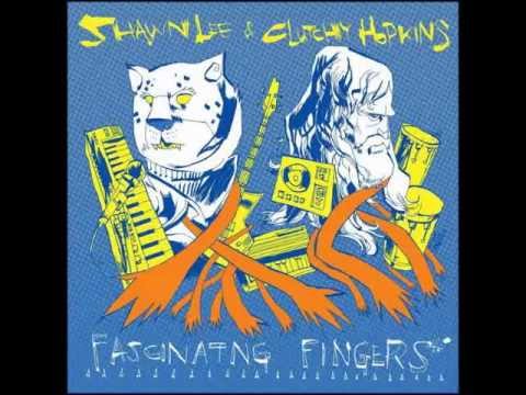 Shawn Lee & Clutchy Hopkins - Fascinating Fingers (full album)