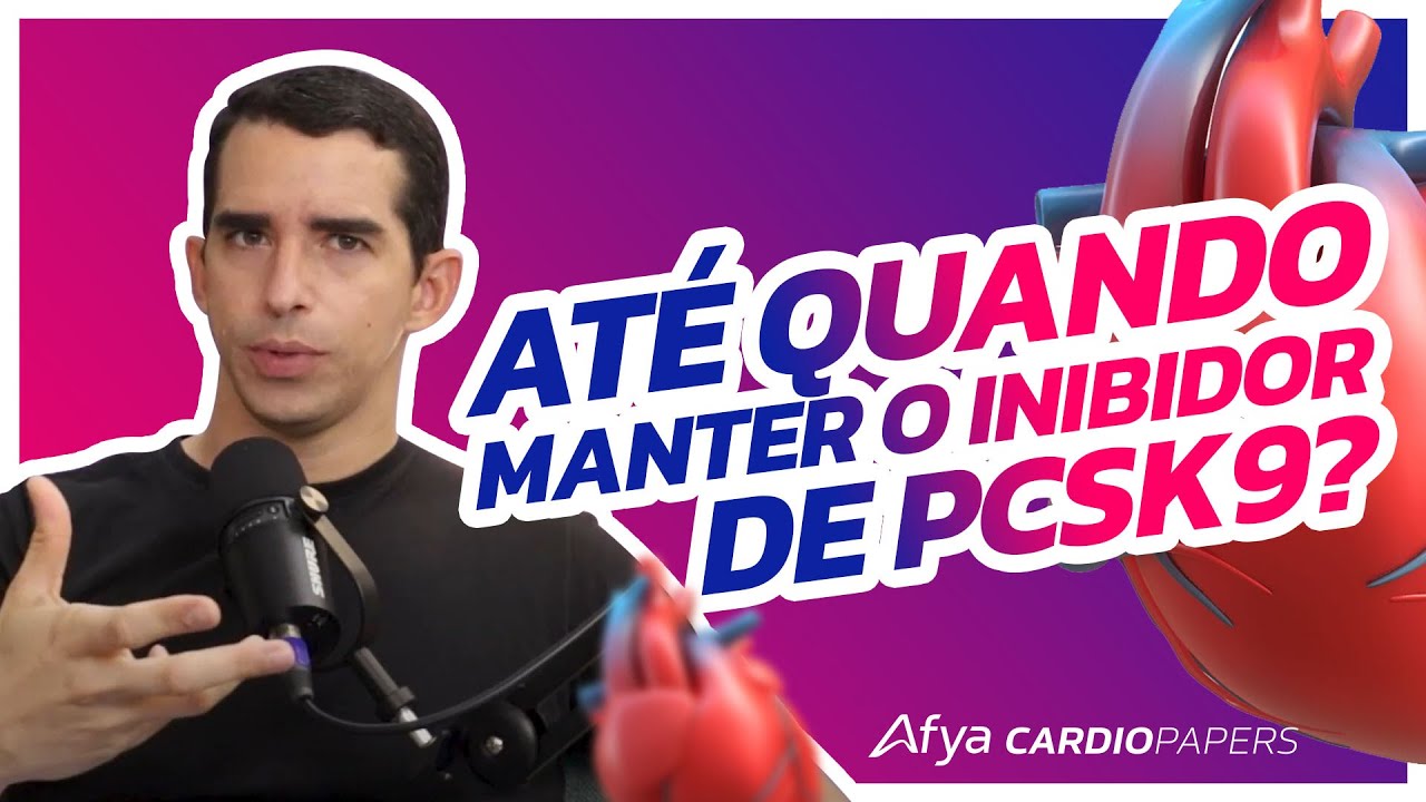Até quando manter o inibidor de PCSK9?