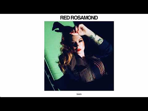 Red Rosamond - Damn