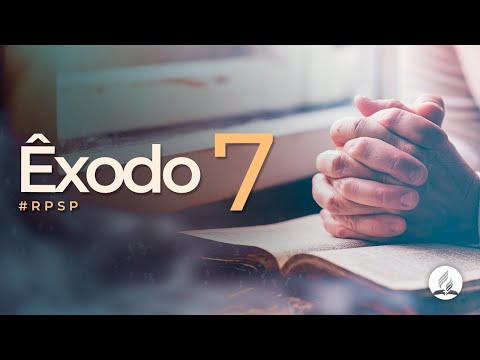 Êxodo 7 - Reavivados Por Sua Palavra | #RPSP
