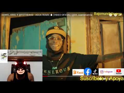 DOWEL KING X @FOTHERHD - AGUA REMIX 💧 (VIDEO OFICIAL) @Dir.JuanraGarcia @BajoMundoLaVega  Reaciona