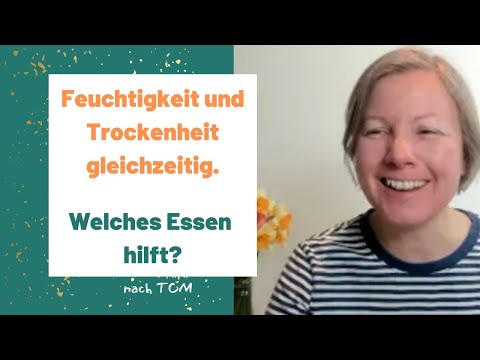 Trockenheit und Feuchtigkeit gleichzeitig - was tun? (Ausschnitt aus Q&A im "Trust your Body")