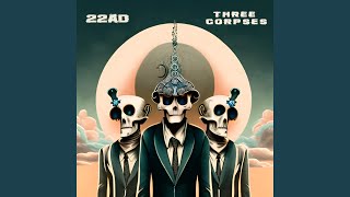 22ad - Three Corpses video