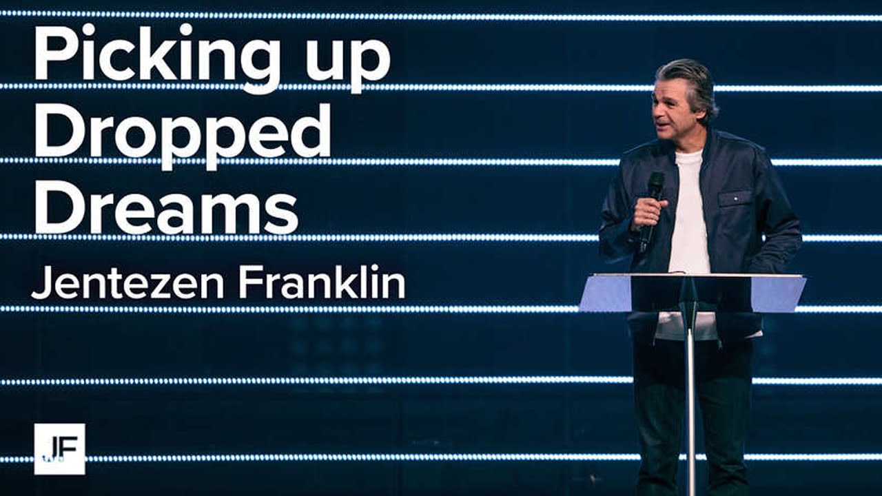 Picking Up Dropped Dreams | Jentezen Franklin