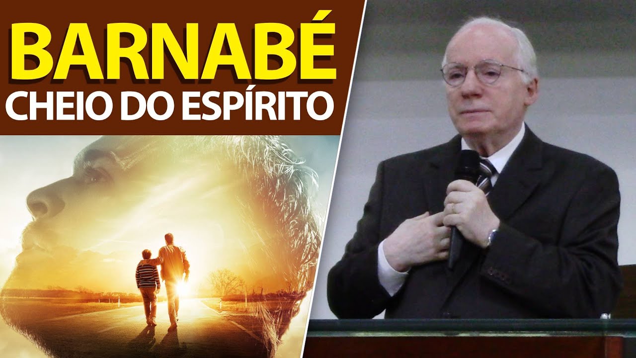 Barnabé, um homem de bem cheio do Espírito Santo | Pastor Paulo Seabra
