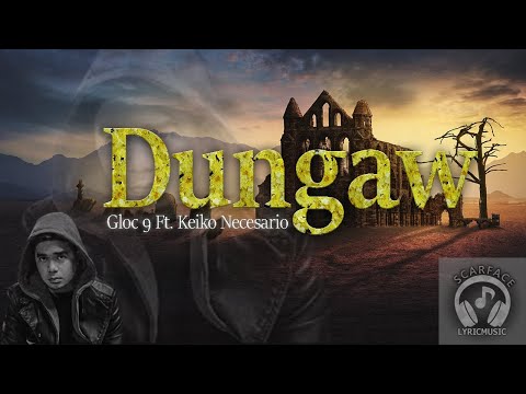 Gloc 9 Ft. Keiko Necesario - Dungaw (Lyrics Video)