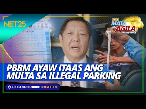 Ibinasura ni PBBM ang pagtataas ng multa sa illegal parking Mata Ng Agila Primetime