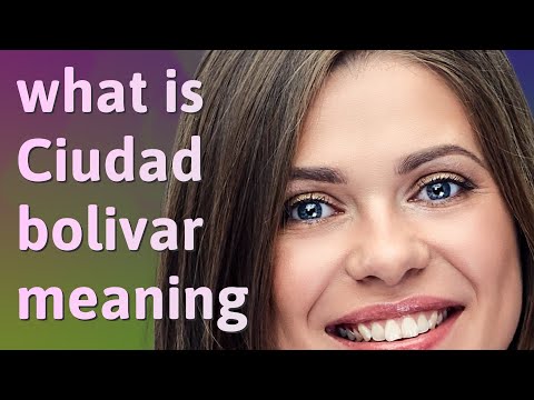 Ciudad bolivar | meaning of Ciudad bolivar