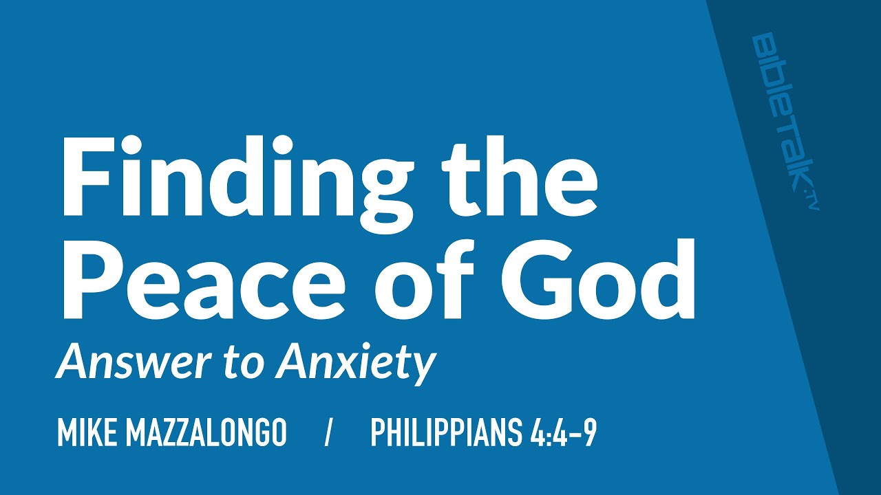 Finding the Peace of God  BibleTalk.tv