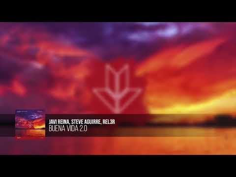 Buena Vida 2.0 - Javi Reina, Steve Aguirre & Rel3r (Original Mix)