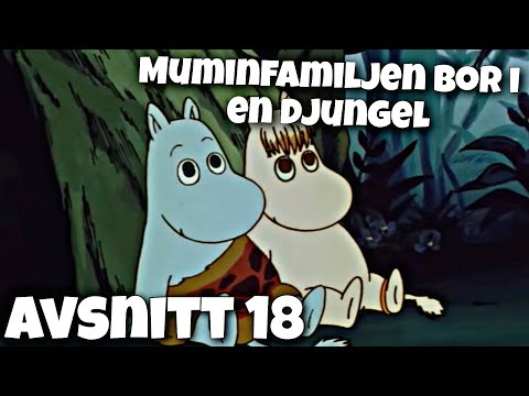 I Mumindalen avsnitt 18 - Muminfamiljen bor i en djungel