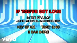 John Michael Montgomery - If You&#39;ve Got Love (Karaoke)