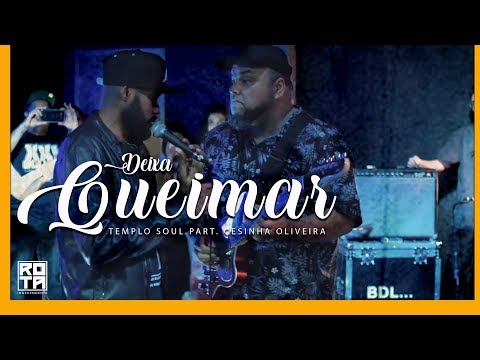 Templo Soul | Deixa Queimar part. Cesinha Oliveira (No Balanço do Louvor, Vol.01)