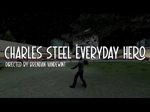 Experimental Film - Charles Steel Everyday Hero
