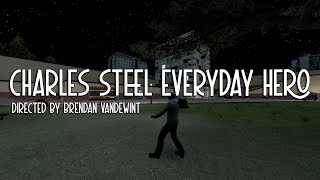 Experimental Film - Charles Steel Everyday Hero