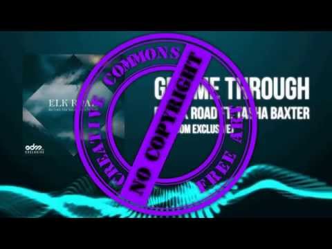 [No Copyright] Elk Road Feat. Tasha Baxter - Get Me Through