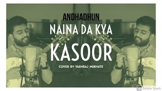 Naina Da Kya Kasoor | Andhadhun | Amit Trivedi | Cover | Yashraj Mukhate | Aayushmaan Khurana