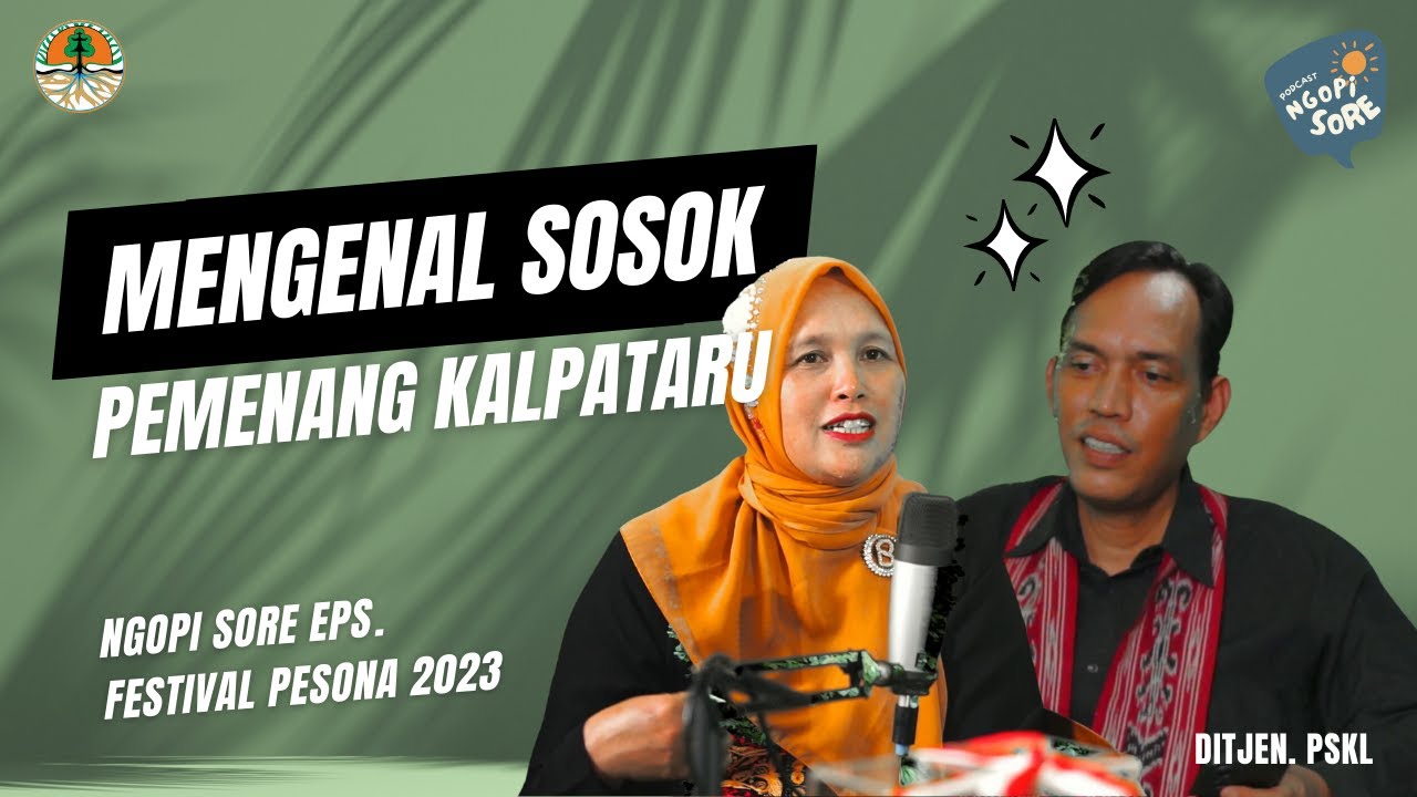 NGOPI SORE EPISODE PESONA 2023 (Mengenal Sosok Pemenang Kalpataru)