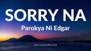 Sorry Na - Parokya Ni Edgar