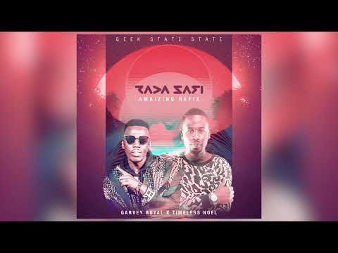 Rada Safi(Amazing Refix) - GARVEY ROYAL x TIMELESS NOEL